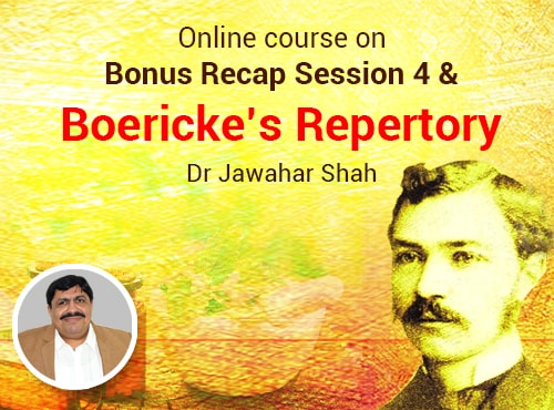 Bonus Recap Session 4 & Boericke’s Repertory
