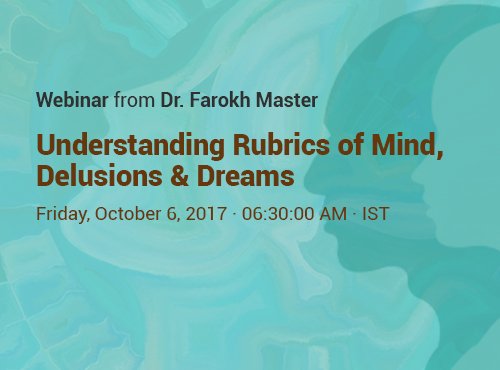 Understanding Rubrics of Mind, Delusions & Dreams with Farokh Master