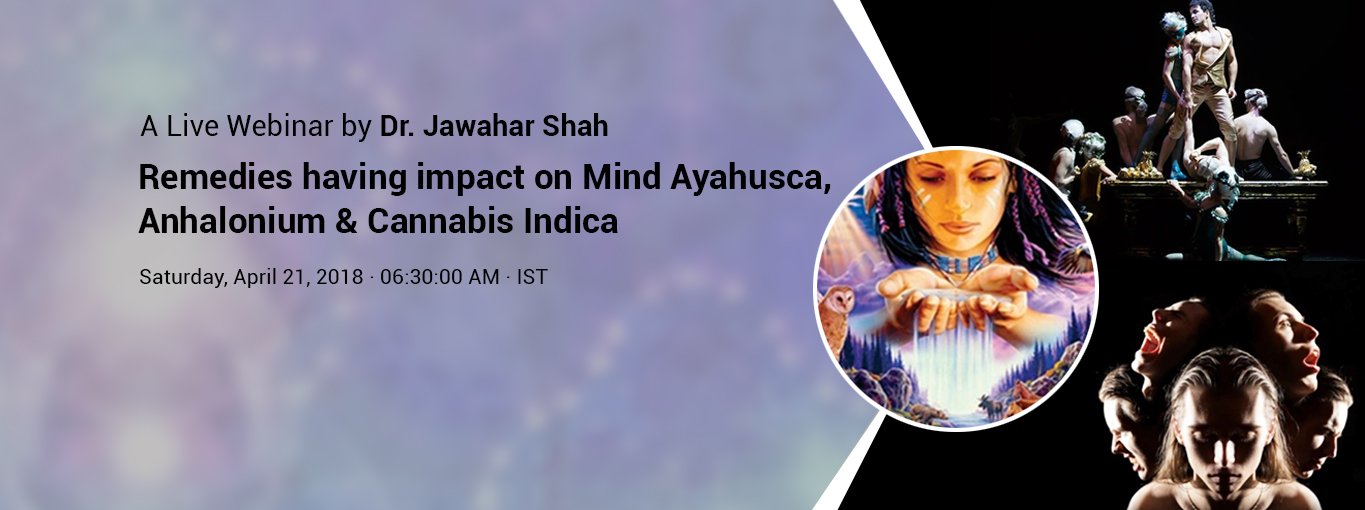 Remedies having impact on mind Ayahusca, Anhalonium & Cannabis Indica
