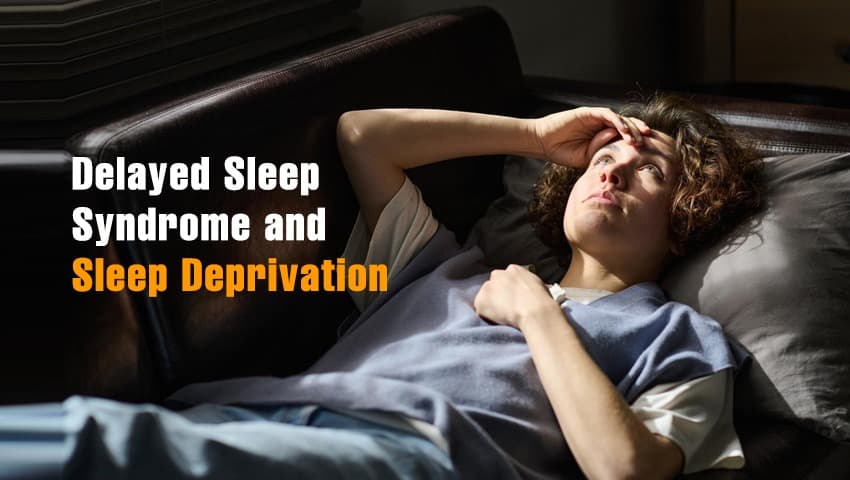 Delayed sleep syndrome and Sleep deprivation (SDASD)