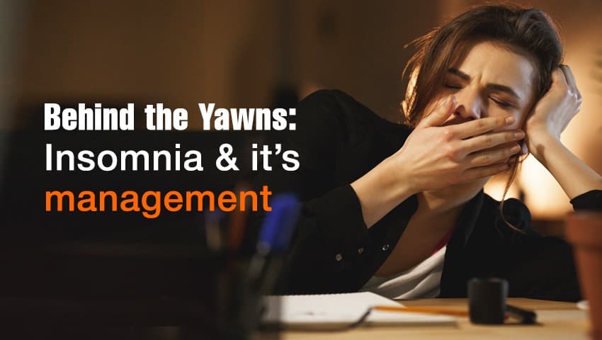 Behind the Yawns: Insomnia and it’s management - Domestic
