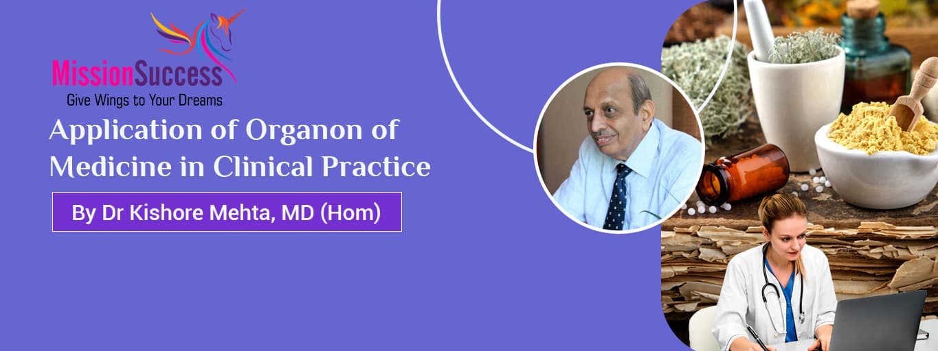 Mission Success:Bonus Session Application of Organon of Medicine in Clinical Practice