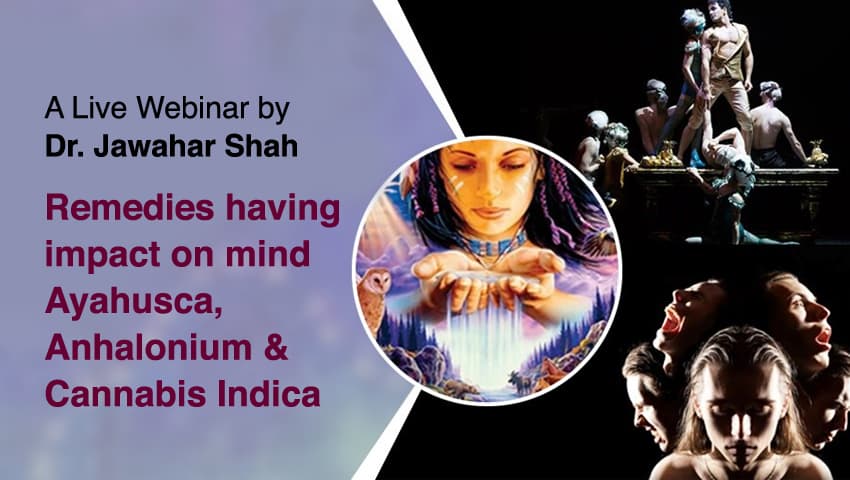 Remedies having impact on mind Ayahusca, Anhalonium & Cannabis Indica
