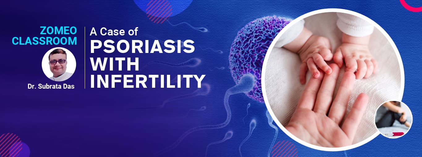Holistic Homeopathic Approach to Psoriasis with Infertility