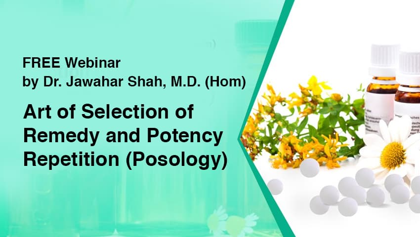 Art of Selection of Remedy and Potency Repetition (Posology)