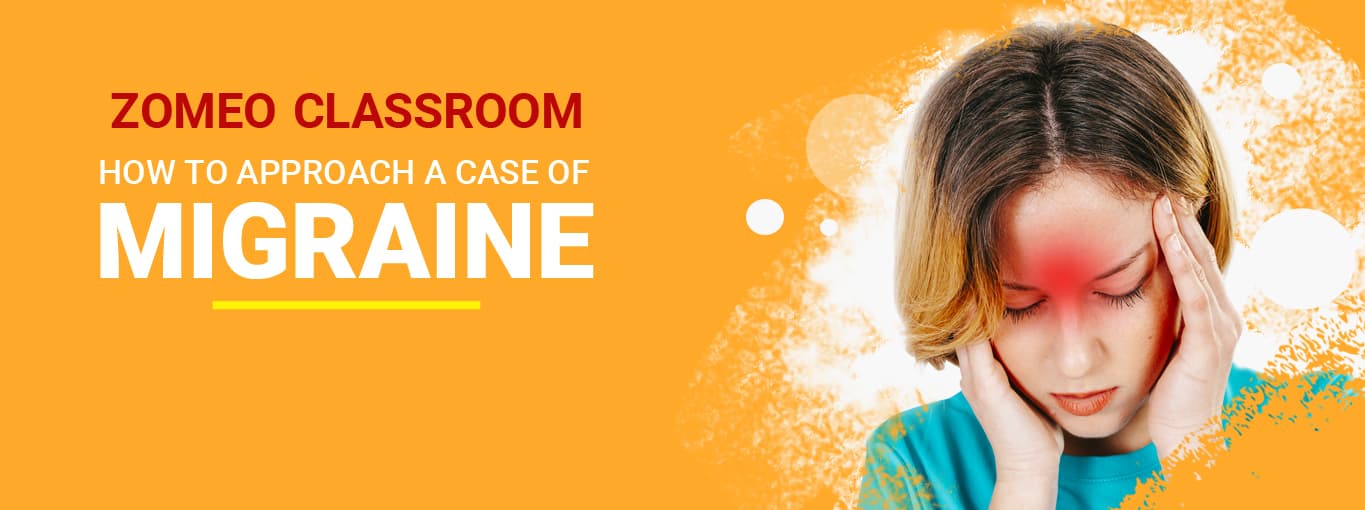 How to Approach a Case of Migraine