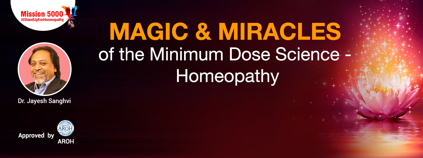 MAGIC & MIRACLES of the Minimum Dose Science – Homeopathy