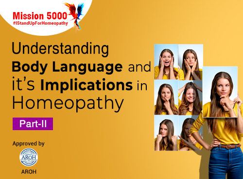 Understanding Body Language and its implications in Homeopathy – Part 2