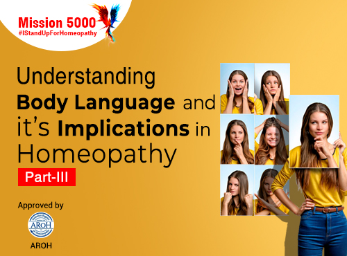 Understanding Body Language and its implications in Homeopathy – Part 3