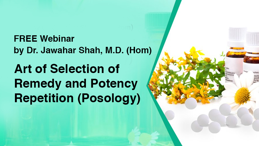 Art of Selection of Remedy and Potency Repetition (Posology)