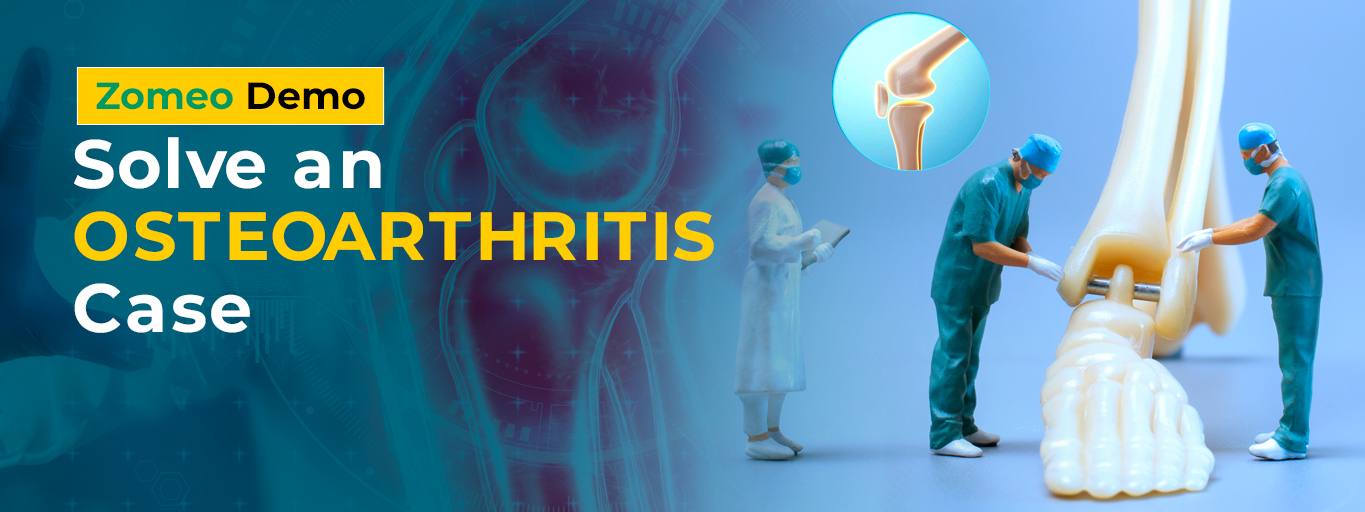 Solve an Osteoarthritis Case – Zomeo Demo