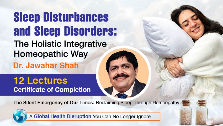 Sleep Disturbances and Sleep Disorders (SDASD): The Holistic Integrative Homeopathic Way
