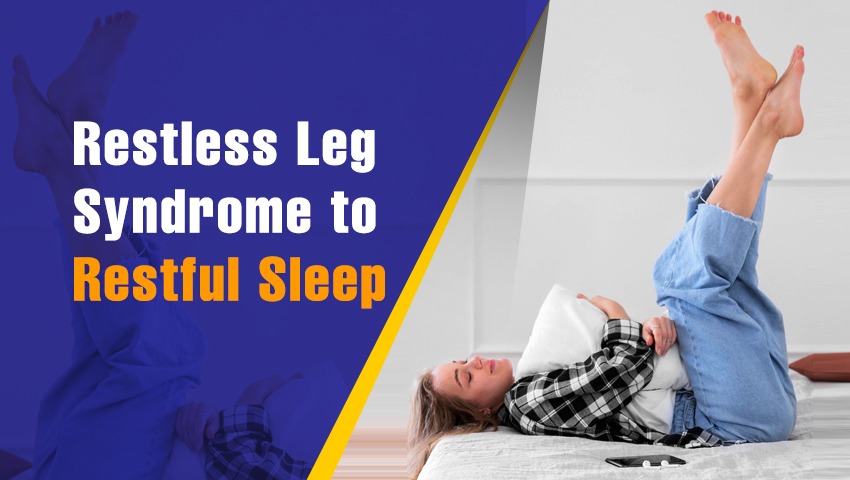 Restless Leg Syndrome to Restful Sleep